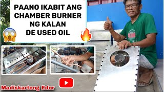 PAANO MAGKABIT NG CHAMBER BURNER NG KALAN DE USED OIL | Madiskarteng Eder by Madiskarteng Eder 2,988 views 7 months ago 18 minutes