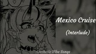 Mexico Cruise (Interlude)  - DJ Zone