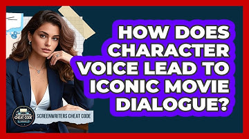 How Does Character Voice Lead To Iconic Movie Dialogue? - Screenwriter