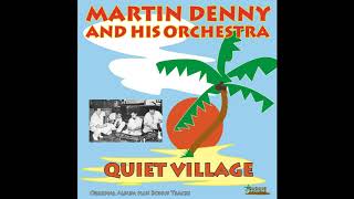 Martin Denny   Quiet Village. Stereo from original mono single.