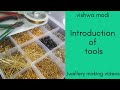 Introduction of Jewellery making tools //  jewellery raw material