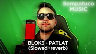 BLOK3 - PATLAT (Slowed+reverb)#keşfet #keşfetbeniöneçıkar #aboneol Resimi