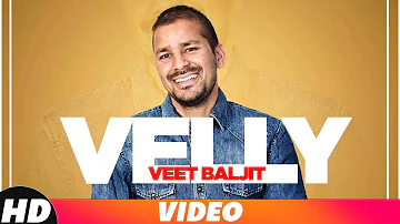 Velly (Full Video) | Veet Baljit | Latest Punjabi Songs 2018 | Speed Records