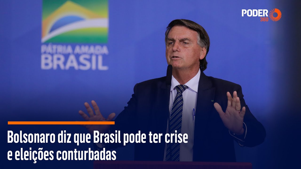 Bolsonaro diz que Brasil pode ter crise e eleições conturbadas