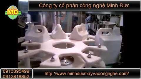 Máy chiết rót và đóng nắp chai chính xác -  CTCP Công Nghệ Minh Đức