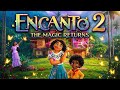 Encanto 2 ( 2026 ) Movie | Stephanie BeatrizMaría Cecilia BoteroJohn Leguizam | Review And Fact
