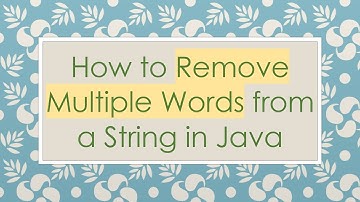 How to Remove Multiple Words from a String in Java