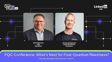 Digital Trust Talks | PQC Conference: What’s Next for Post-Quantum Readiness?