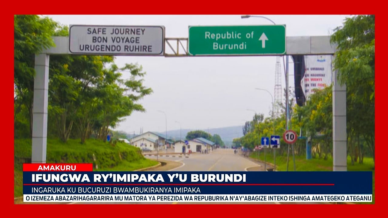⁣Ifungwa ry'imipaka ihuza u Burundi n'u Rwanda byagize izihe ngaruka ku bucuruzi?