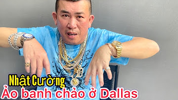 Nhật Cường ẢO BANH CHẢO ở Dallas