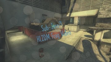 Headshot btw! HL2DM Frag Video | By Sub-Zero?!