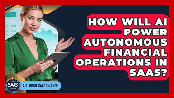 How Will AI Power Autonomous Financial Operations In SaaS? - All About SaaS Finance