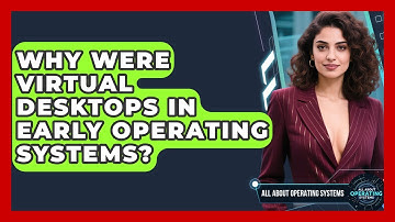 Why Were Virtual Desktops In Early Operating Systems? - All About Operating Systems