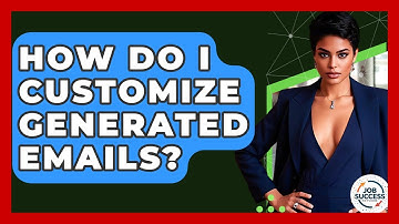 How Do I Customize Generated Emails? - Job Success Network