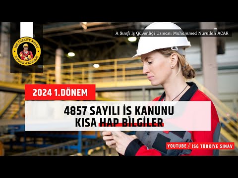 4857 sayılı İş Kanunu - Hap Bilgiler - (M.Nurullah Acar / A İGU)