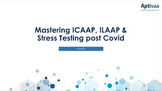 Mastering ICAAP, ILAAP & Stress Testing post Covid