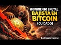 MOVIMIENTO BRUTAL BAJISTA EN BITCOIN (CUIDADO)
