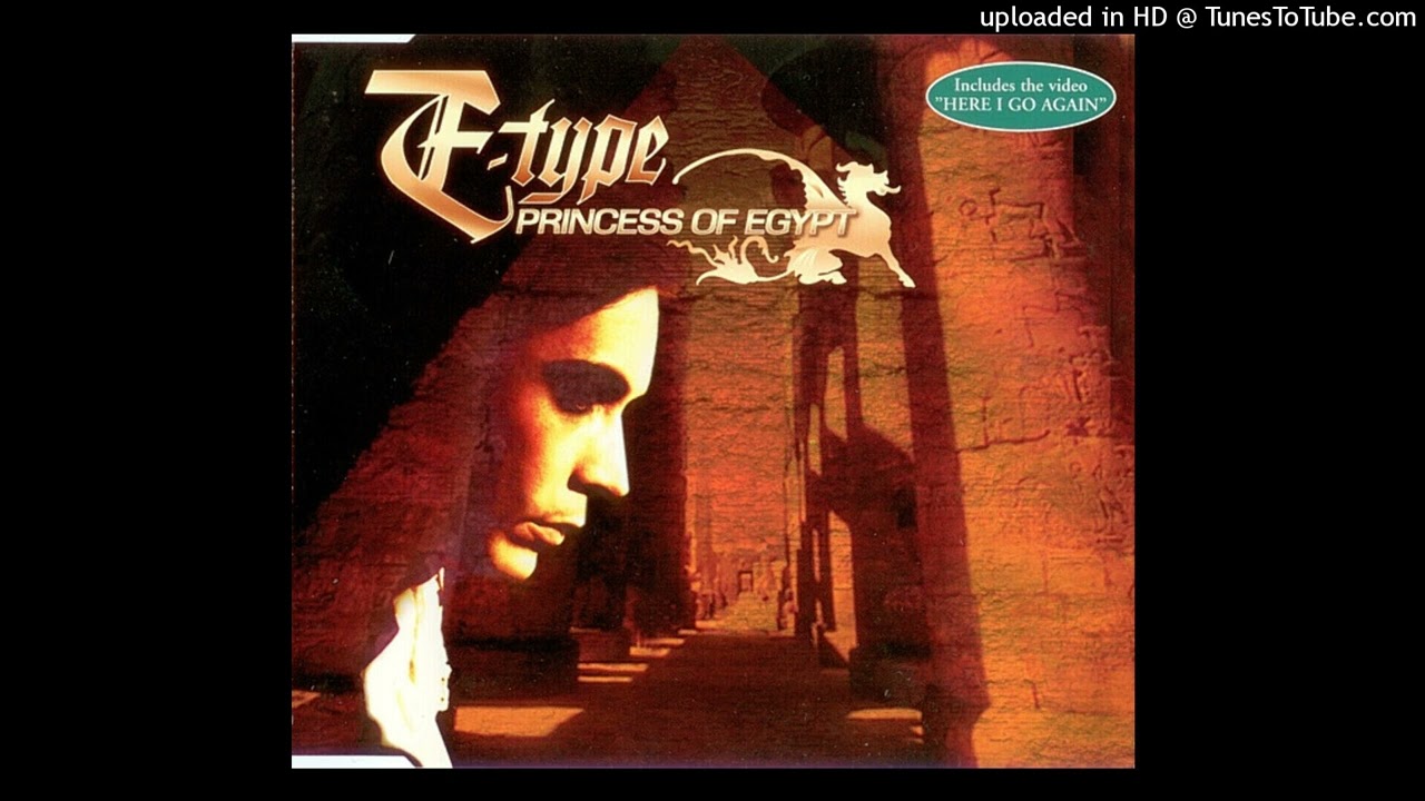 E-Type - Princess Of Egypt