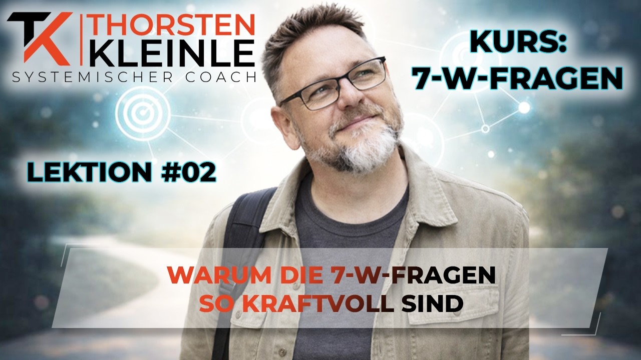 7-W-Fragen Lektion 02 – Warum die 7 W Fragen so kraftvoll sind