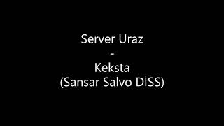 Server Uraz - Keksta (DİSS Sansar Salvo) Resimi