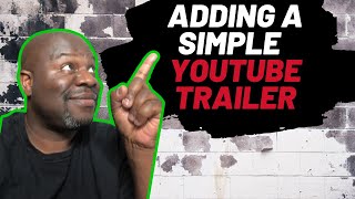 How To Add A Simple YouTube Channel Trailer To Your YouTube Channel & Channel Trailer Template