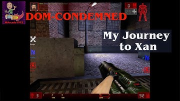 My Journey to Xan - UT99  DOM-Condemned Map 1