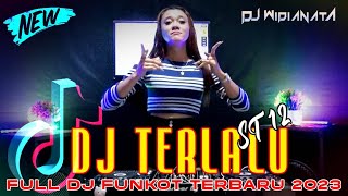 DJ TERLALU - ST 12 || FULL DJ FUNKOT TERBARU 2023 || MUSIKNYA MANTUL BOSKU..!!!! DJ WIDIANATA