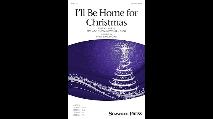 I'll Be Home for Christmas (SATB Choir) - Arranged by Paul Langford