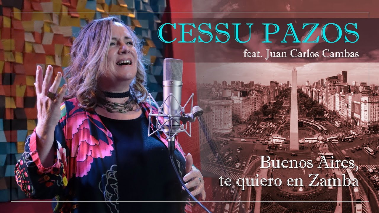 Buenos Aires, te quiero en Zamba / by Cessu Pazos - ft. Juan Carlos Cambas