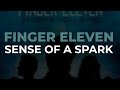 Finger Eleven - Sense Of A Spark (Official Audio)