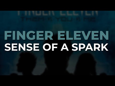 Finger Eleven - Sense Of A Spark (Official Audio)
