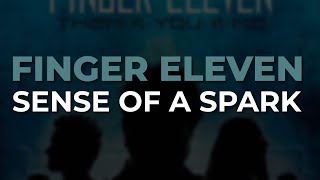 Finger Eleven - Sense Of A Spark (Official Audio)