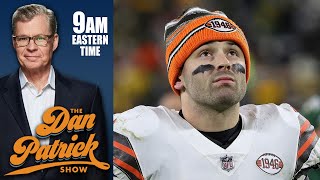 Those Close to Baker Mayfield Wonder if the Browns Sabotaged Him | DAN PATRICK SHOW
