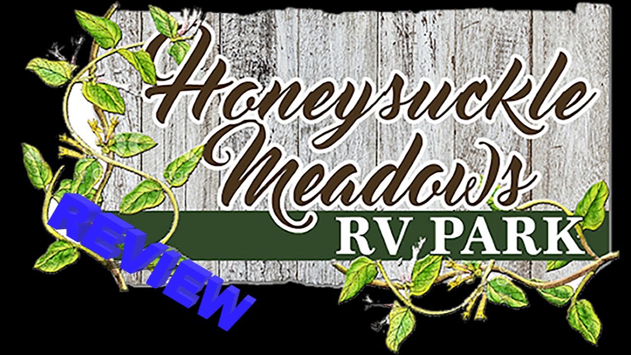 HONEYSUCKLE MEADOWS RV RESORT REVIEW YouTube