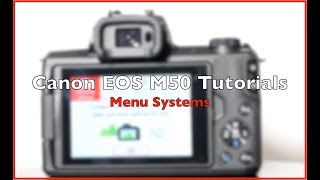 Canon EOS M50 Menu Setup Guide