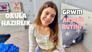 grwm: Okul Hazırlıkları Akşam Rutinim | get ready with me . Tuana Zeybek