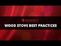Best Practices for Using a Wood Stove | Regency