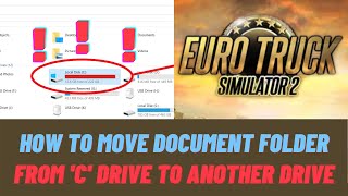 How To Move Ets 2 Document Folder From C Drive To Another Hdd Drive In Windows 10