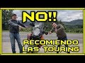 NO! NO RECOMIENDO LAS TOURING - Por qué no son buenas? #Paisamotero