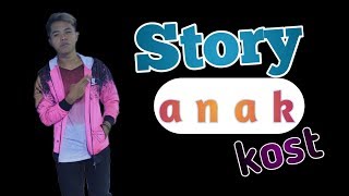 Story WA | Anak kost (susah senang bersama)