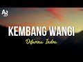 Kembang Wangi - Difarina Indra Adella (LIRIK) | kembang sing wangi go sandaran kupu-kupu