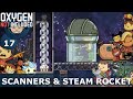 SPACE SCANNERS & STEAM ROCKET - Oxygen Not Included: Ep. #17 - Building The Ultimate Base