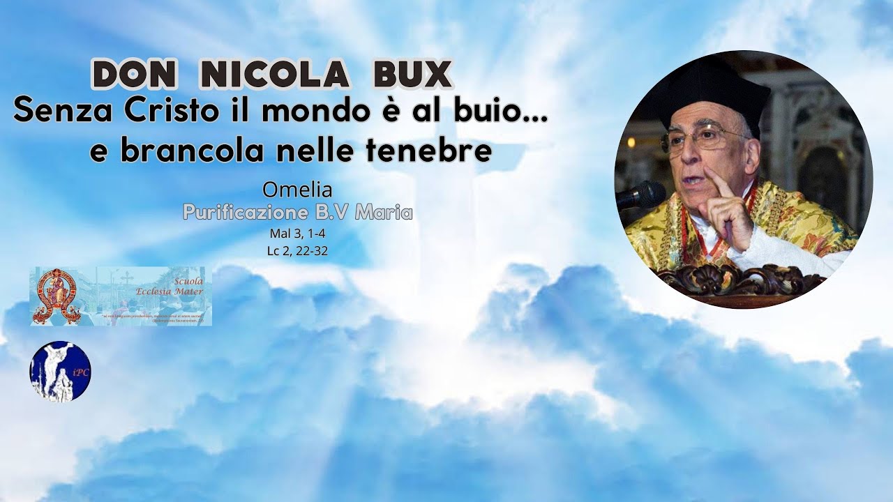Don Nicola Bux: Senza Cristo il mondo è al buio...e brancola nelle tenebre