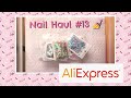 Nail Haul #13 - AliExpress ❤️