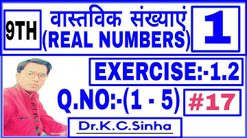 REAL NUMBERS//Class 9th MATHS//EXERCISE:-1.2//SOLUTIONS//Dr. K.C.Sinha//PART-17//LATEST VIDEO 2020