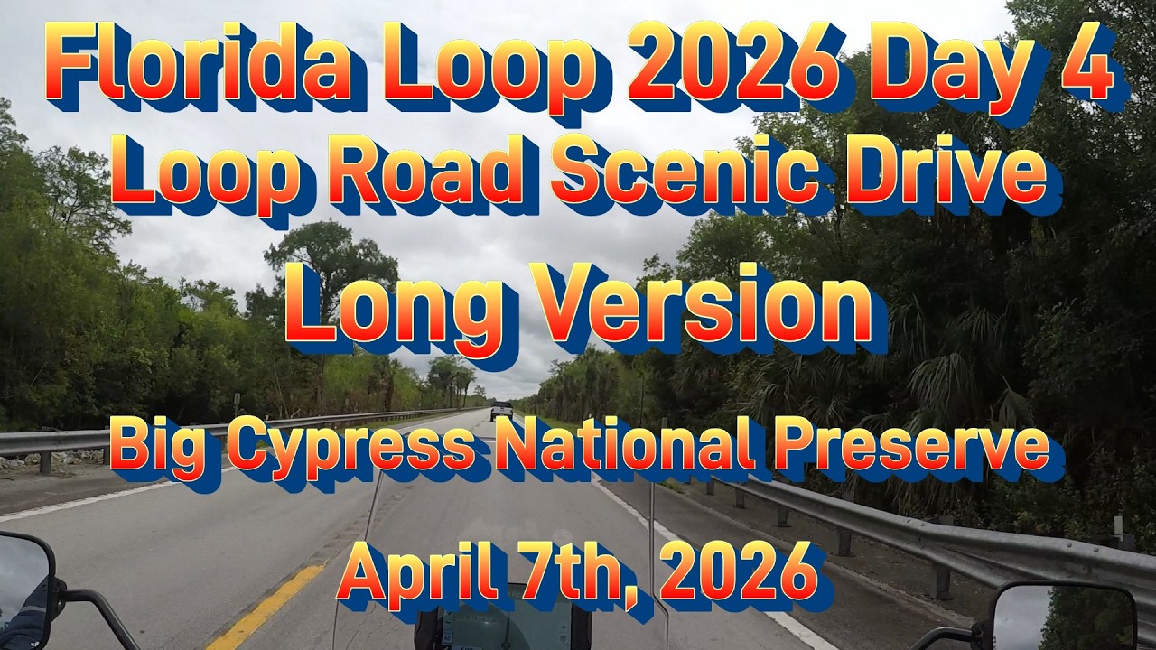 Florida Loop 2026 Day 4 Loop Road Scenic Drive Long Version - YouTube