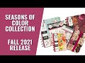 SEASONS OF COLOR COLLECTION | FALL 2021 RELEASE