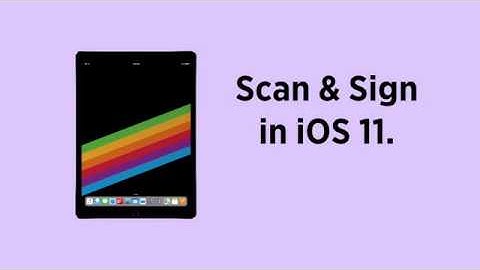 iOS 11 Tip: Scan and Sign