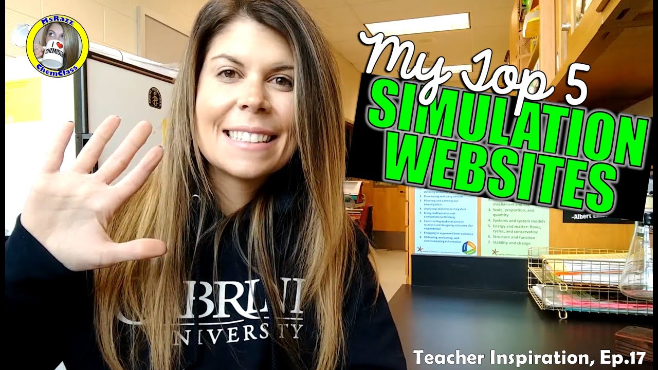 My Top 5 Simulation Websites - Episode 17 | MsRazz ChemClass