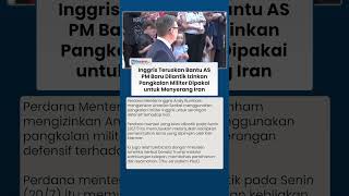 Inggris Teruskan Bantu AS, PM Baru Dilantik Izinkan Pangkalan Militer Dipakai untuk Serang Iran